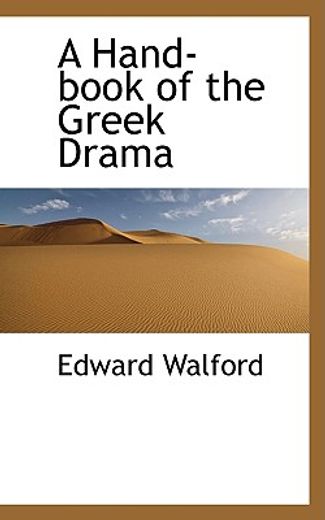 a hand-book of the greek drama