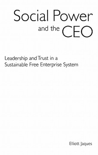 social power and the ceo,leadership and trust in a sustainable free enterprise system