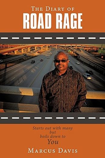 the diary of road rage,starts out with many but boils down to you