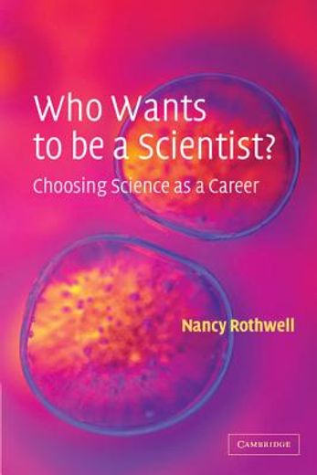 who wants to be a scientist?,choosing science as a career