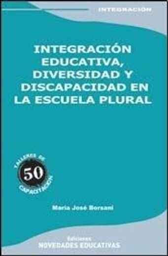 Integración educativa, diversidad y discapacidad en la escuela plural