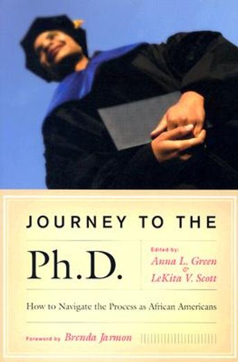 journey to the ph.d.,how to navigate the process as african americans