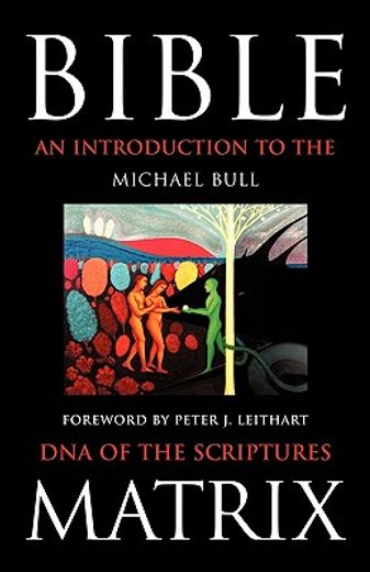 bible matrix,an introduction to the dna of the scriptures