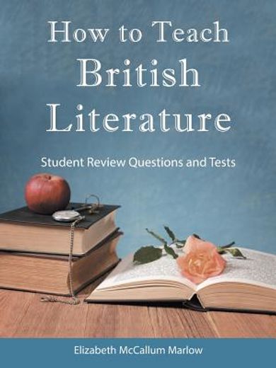 How to Teach British Literature: Student Review Questions and Tests (en Inglés)