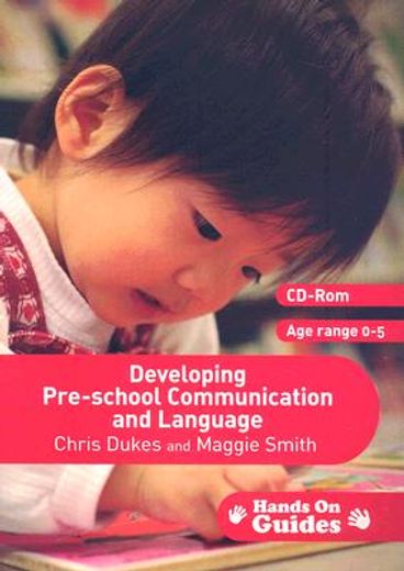 Developing Pre-School Communication and Language: Ages 0-5 [With CDROM] (en Inglés)