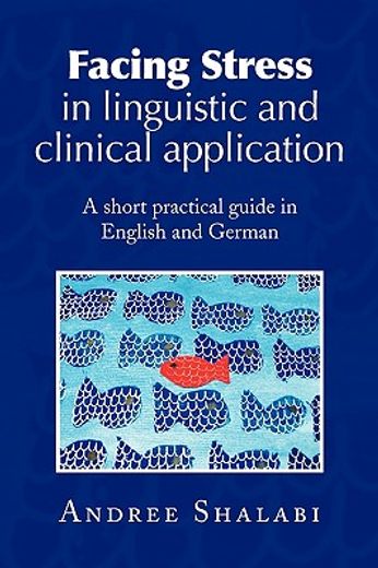 facing stress in linguistic and clinical application,a short practical guide in english and german