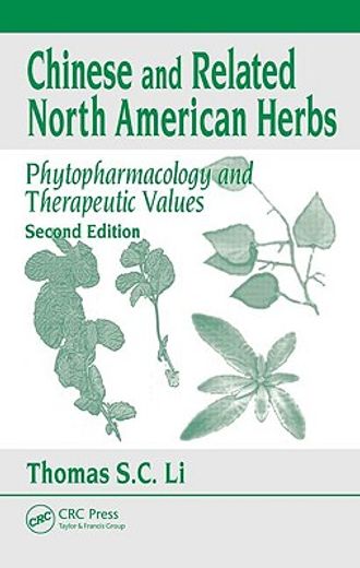 Chinese and Related North American Herbs: Phytopharmacology and Therapeutic Values (en Inglés)