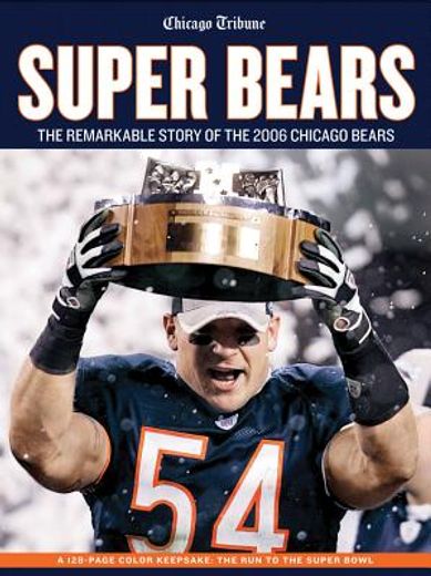 Super Bears: The Remarkable Story of the 2006 Chicago Bears (en Inglés)