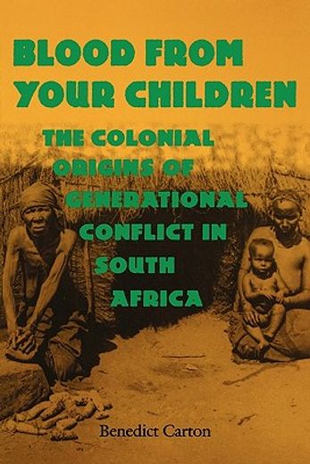 blood from your children,the colonial origins of generational conflict in south africa