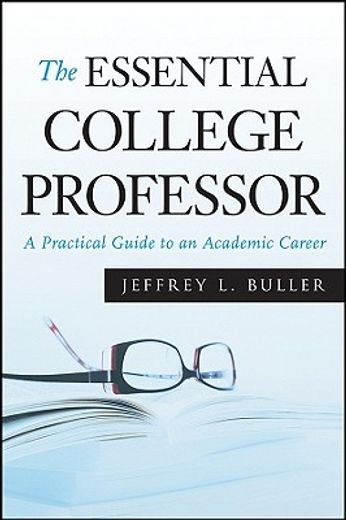 the essential college professor,a practical guide to an academic career (en Inglés)