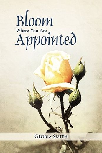 bloom where you are appointed