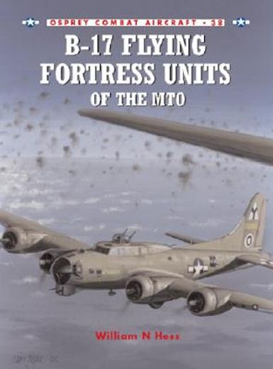 B-17 Flying Fortress Units of the Mto (en Inglés)