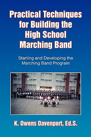 practical techniques for building the high school marching band