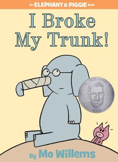 i broke my trunk!,an elephant & piggie book