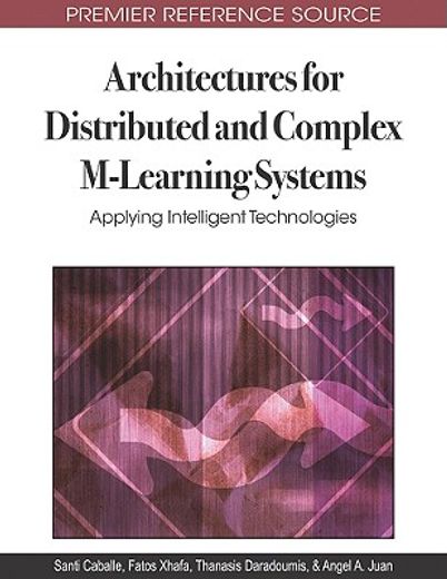 architectures for distributed and complex m-learning systems,applying intelligent technologies