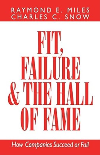 fit, failure, and the hall of fame,how companies succeed or fail