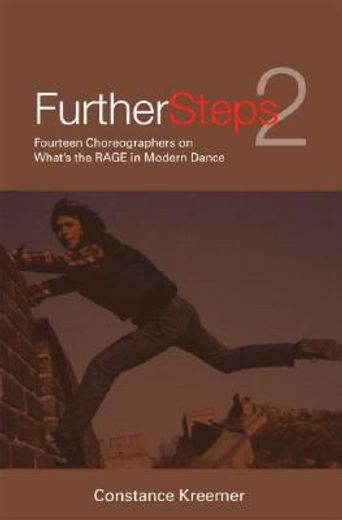further steps,fourteen choreographers on what´s the rage in dance?