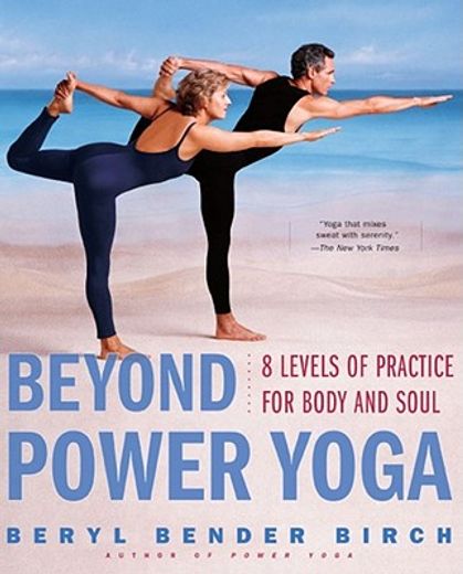 Beyond Power Yoga: 8 Levels of Practice for Body and Soul (en Inglés)