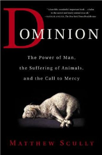 dominion,the power of man, the suffering of animals, and the call to mercy