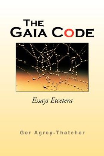 the gaia code,essays etcetera