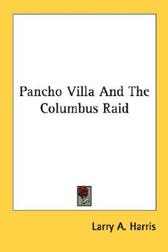 pancho villa and the columbus raid