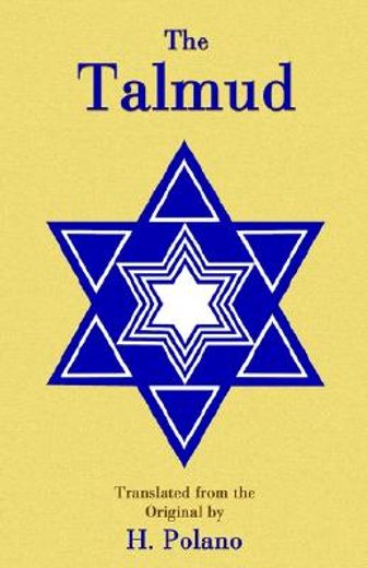 the talmud,selections from the contents of that ancient book, it´s commentaries, teachings, poetry and legendsa (en Inglés)