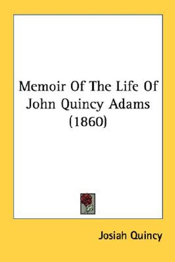 memoir of the life of john quincy adams