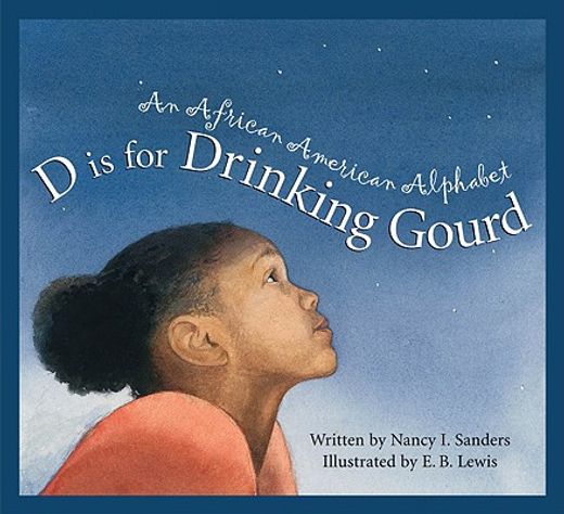 d is for drinking gourd,an african american alphabet (in English)