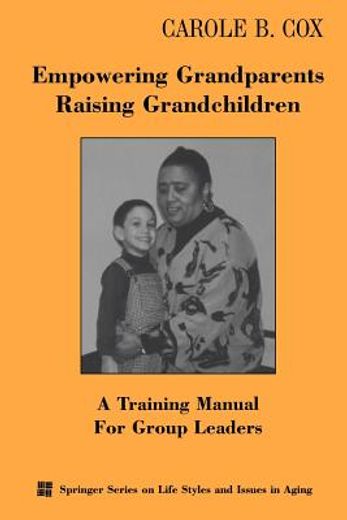 empowering grandparents raising children,a training manual for counseling