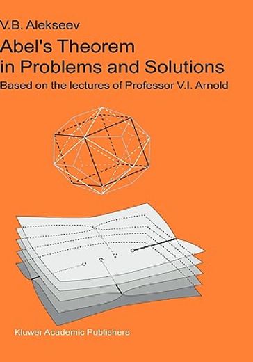 abel´s theorem in problems and solutions,based on the lectures of professor v.i.arnold