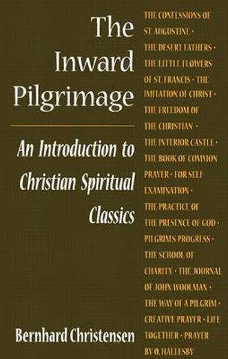 the inward pilgrimage,an introduction to christian spiritual classics