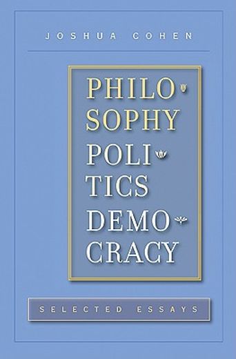 philosophy, politics, democracy,selected essays