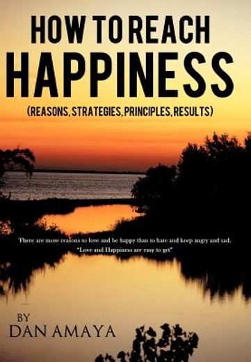 how to reach happiness,reasons, strategies, principles, results