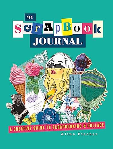 My Scrapbook Journal: A Creative Guide to Scrapbooking and Collage (in English)