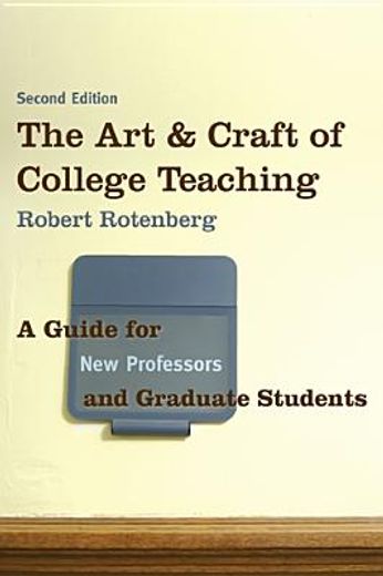 The Art and Craft of College Teaching: A Guide for New Professors and Graduate Students (in English)