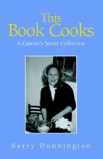 this book cooks,a caterer´s secret collection