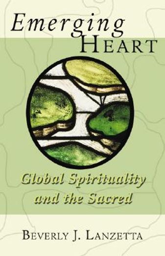 emerging heart,global spirituality and the sacred