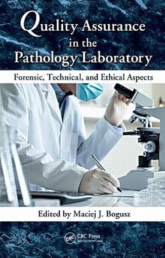 Quality Assurance in the Pathology Laboratory: Forensic, Technical, and Ethical Aspects (en Inglés)