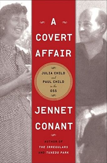a covert affair,julia child and paul child in the oss (en Inglés)