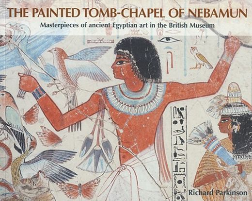 the painted tomb-chapel of nebamun