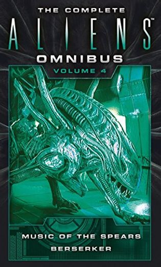 The Complete Aliens Omnibus: Volume Four (Music of the Spears, Berserker) (en Inglés)