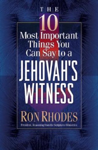 the 10 most important things you can say to a jehovah´s witness (in English)