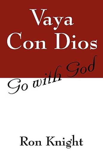 vaya con dios: go with god