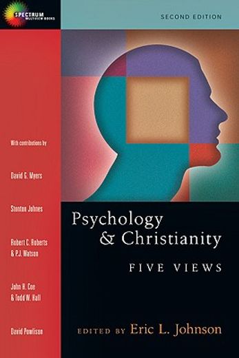 Psychology and Christianity: Five Views (Spectrum Multiview Book Series) (en Inglés)