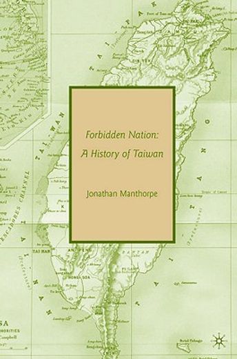 forbidden nation,a history of taiwan (en Inglés)