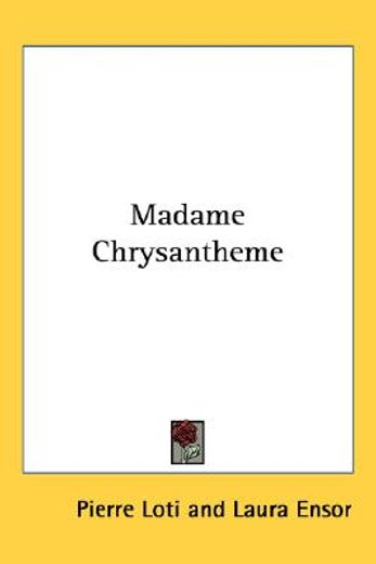 madame chrysantheme