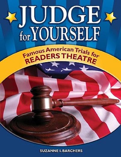 judge for yourself,famous american trials for readers theatre