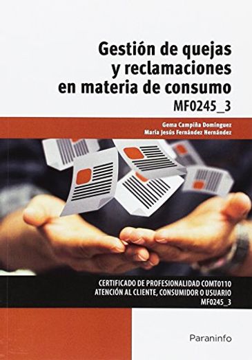 MF0245_3 - GESTIÓN DE QUEJAS Y RECLAMACIONES EN MATERIA DE CONSUMO (En pap