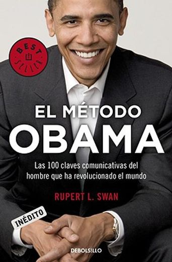 el metodo obama/ obama´s method,las 100 claves comunicativas del hombre que ha revolucionado el mundo