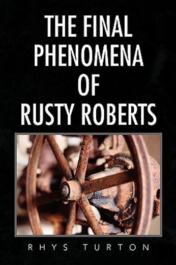 the final phenomena of rusty roberts